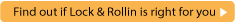 Find out if Lock & Rollin is right for you